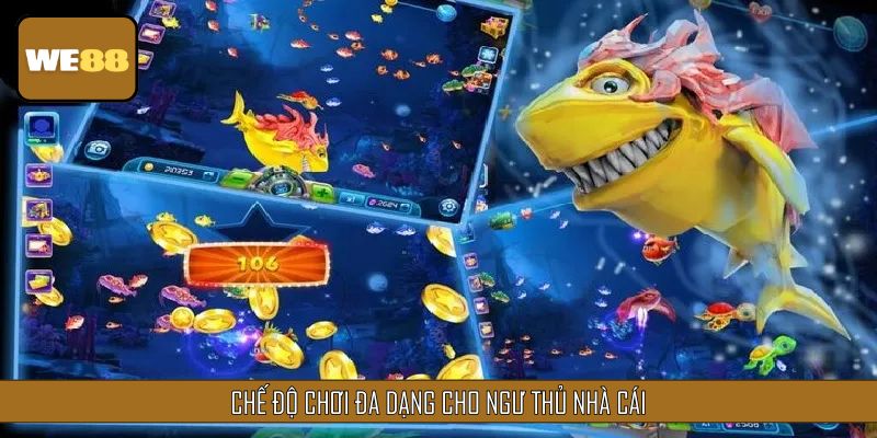 Chế độ chơi đa dạng cho ngư thủ nhà cái
