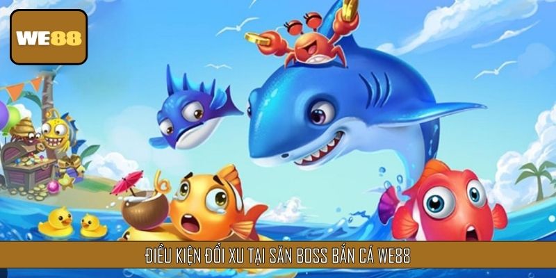 Chú ý điều kiện nhận xu đổi thưởng WE88