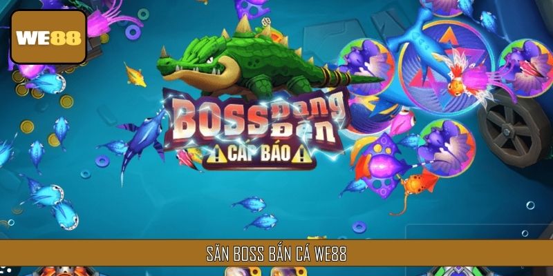Khám phá sân chơi săn boss Bắn Cá cực hot