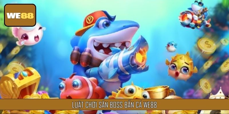 Luật chơi săn ngư theo quy định tại sảnh cá độ WE88