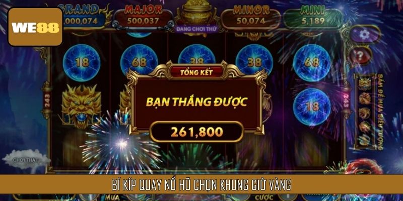 Bí kíp quay Nổ Hũ theo khung giờ vàng