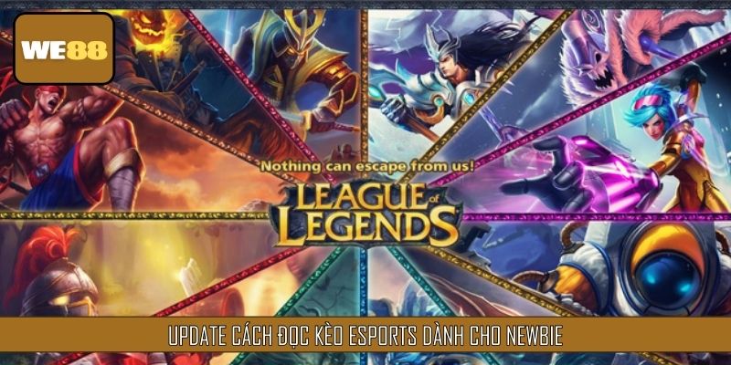 Cách đọc kèo Esports dành cho newbie làm quen