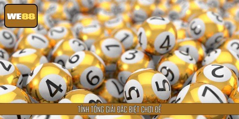 Dùng giải đặc biệt là chiến thuật đánh đề hiệu quả