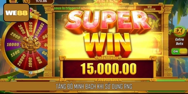 Tăng độ minh bạch, rõ ràng trong quá trình sử dụng RNG