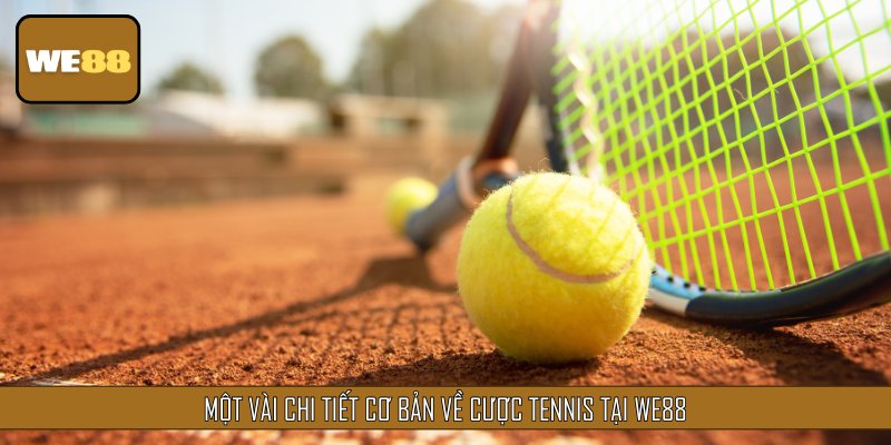 Một vài chi tiết cơ bản về Cược Tennis