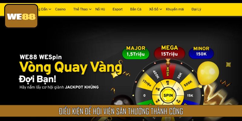 Điều kiện để hội viên săn thưởng thành công