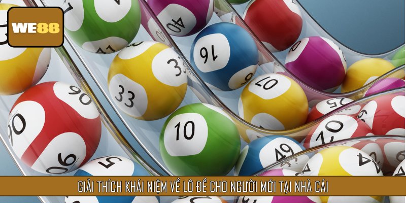 Giải thích khái niệm về lô đề cho người mới tại nhà cái