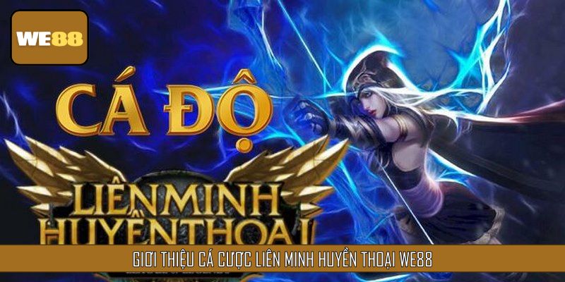 Cá cược Liên Minh Huyền Thoại là gì?