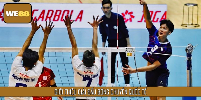 Giới thiệu đôi nét về giải đấu bóng chuyền quốc tế