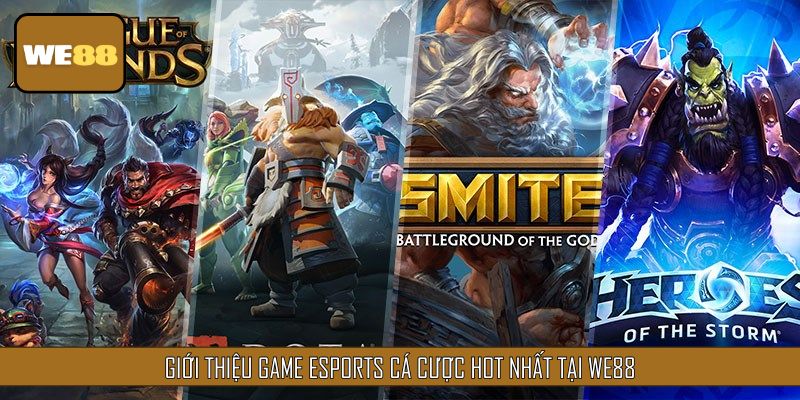 Tổng quan game Esports cá cược hot nhất