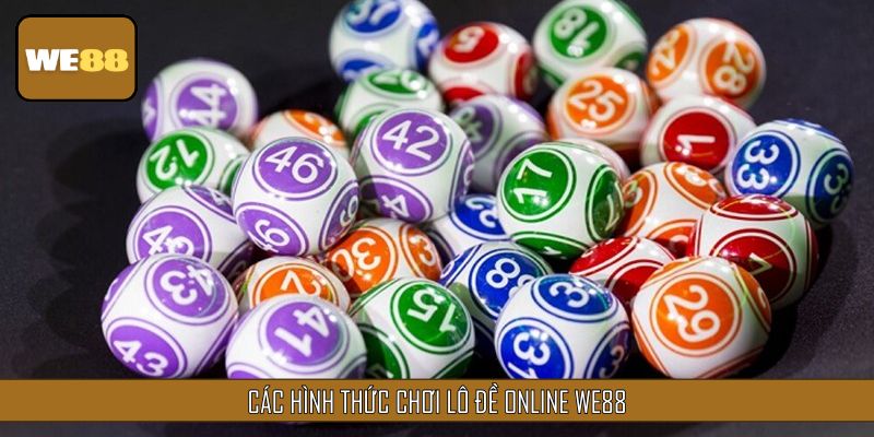 Các hình thức chơi lô đề online phổ biến nhất