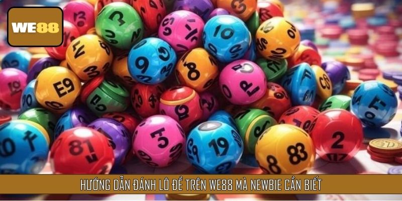 Hướng dẫn đánh lô đề mà tân binh nên làm quen