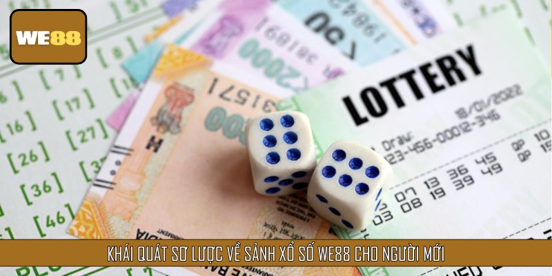 Khái quát sơ lược về sảnh Xổ Số cho người mới