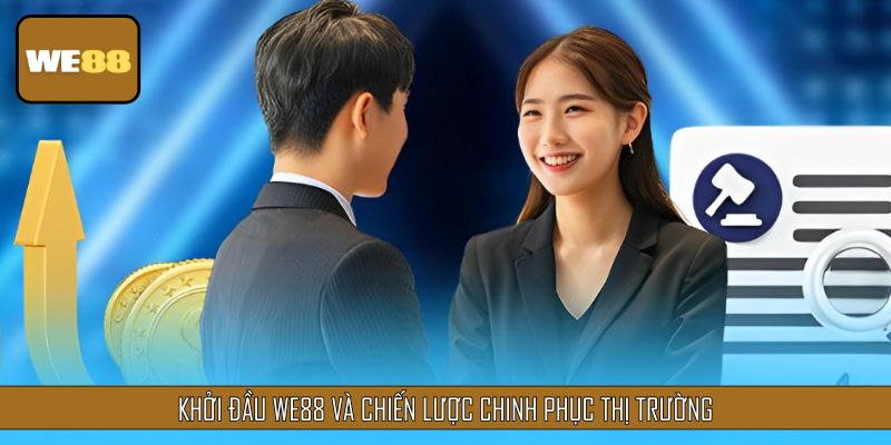 Khởi đầu WE88 và chiến lược chinh phục thị trường