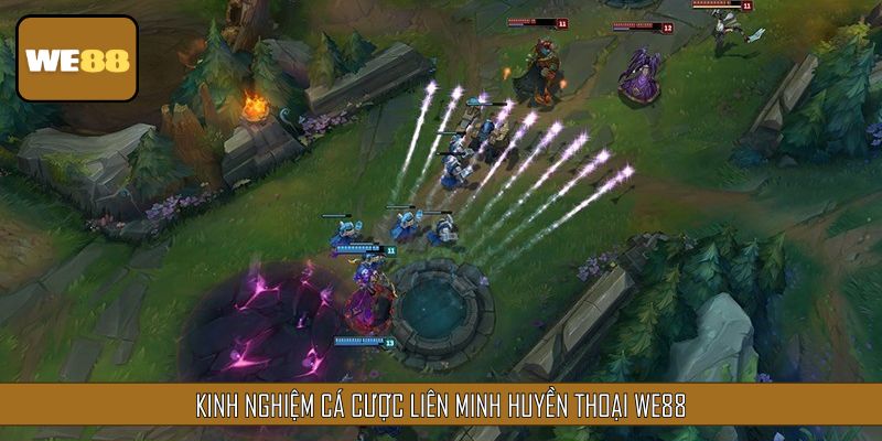 Kinh nghiệm tham gia cá cược LMHT bất bại