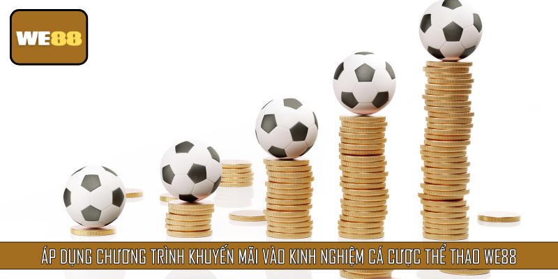 Áp dụng chương trình khuyến mãi vào Kinh nghiệm cá cược thể thao