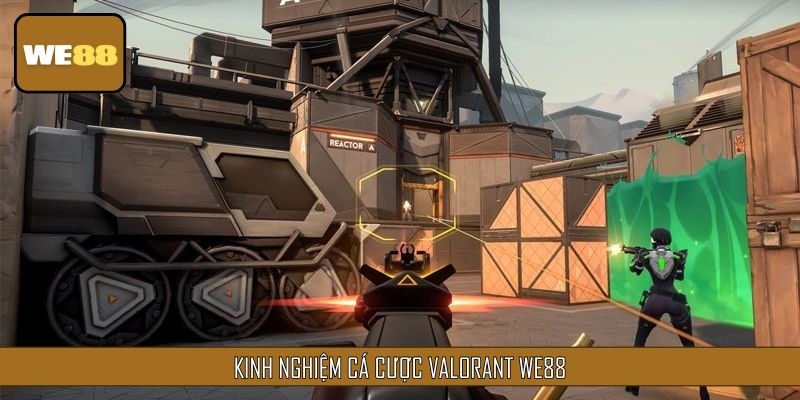 Kinh nghiệm cá cược bất bại tại Valorant tại WE88