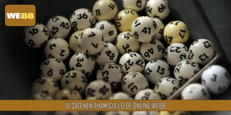 Ưu điểm tuyệt vời tham gia lô đề