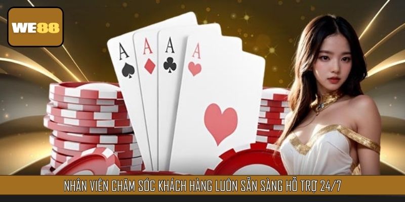 Nhân viên chăm sóc khách hàng luôn sẵn sàng hỗ trợ 24/7