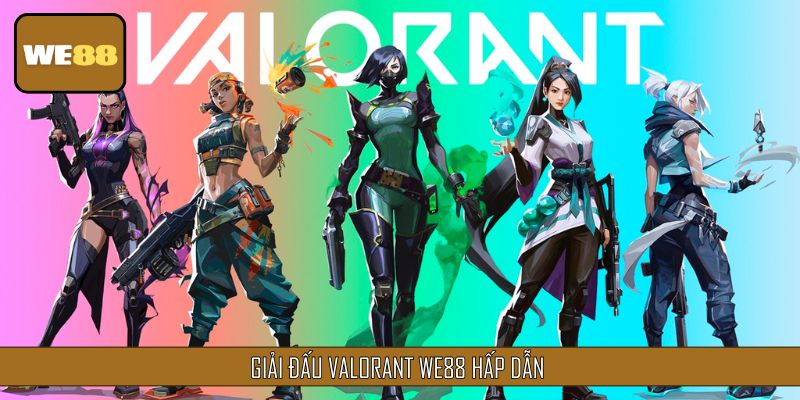 Giải đấu hấp dẫn nhất cập nhật tại Valorant