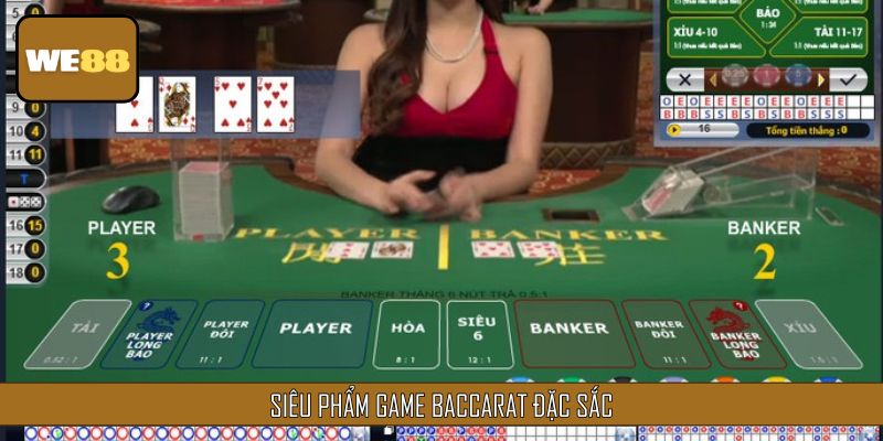 Siêu phẩm Baccarat với nhiều biến thể độc đáo