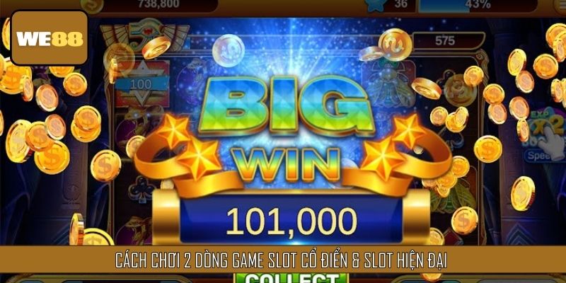 Hiểu rõ cách tham gia game nổ hũ cổ điển & hiện đại