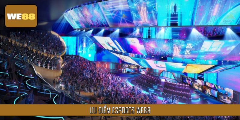Ưu điểm tạo nên tên tuổi của Esports