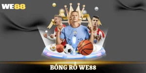 Bóng rổ WE88: Tự tin đặt cược, nhận thưởng siêu hấp dẫn