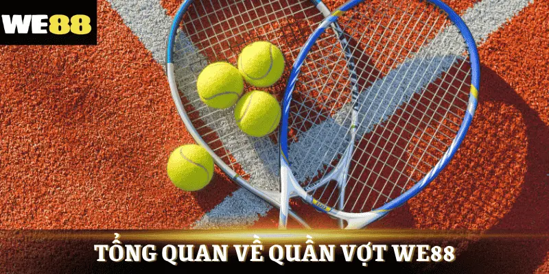 Quần vợt WE88 là bộ môn giải trí cực Hot