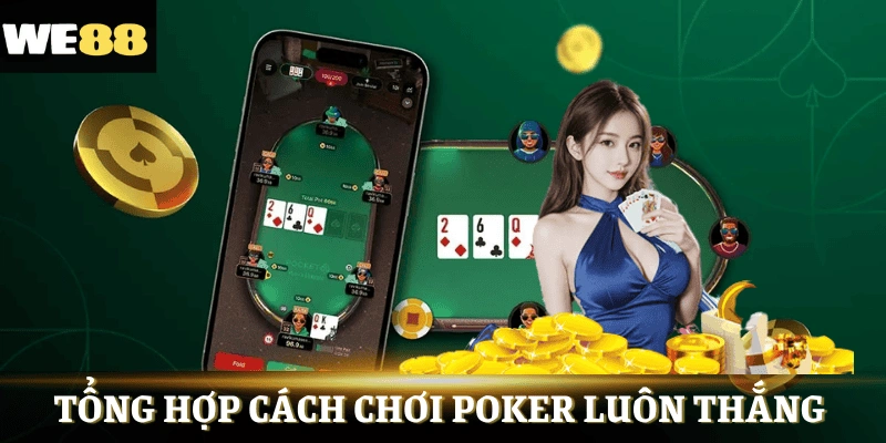 Cách chơi poker luôn thắng cho người mới bắt đầu