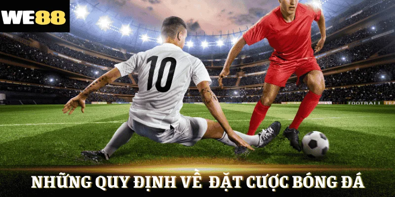Những quy định cần biết về việc đặt cược