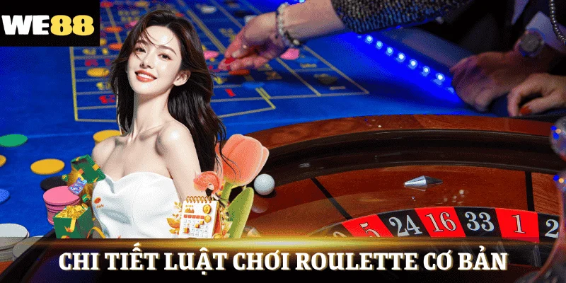 Hiểu rõ luật chơi Roulette cơ bản trước khi xuống tiền