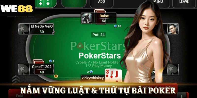 Nắm vững luật & thứ tự bài poker