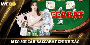 Mẹo soi cầu Baccarat chính xác giúp tăng tỷ lệ thắng tại WE88