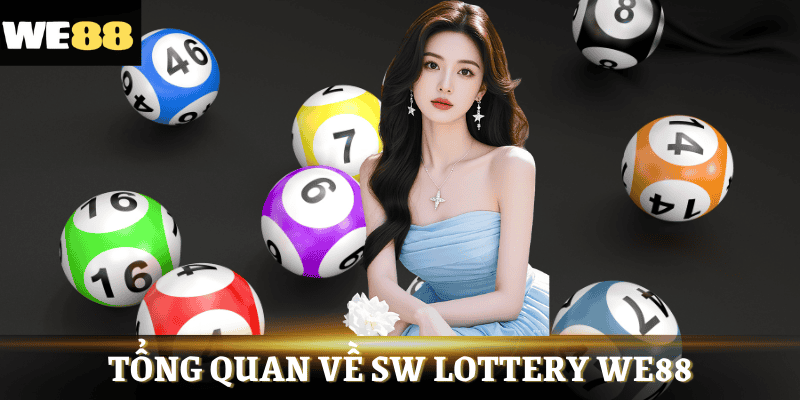Những thông tin cần biết về SW Lottery WE88