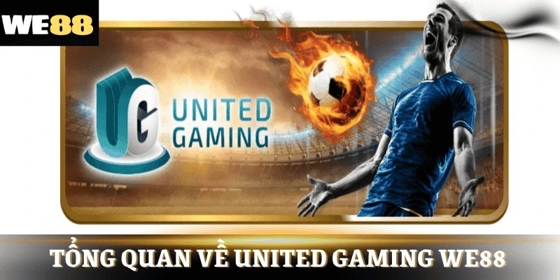 United Gaming WE88 – Sân chơi đỉnh cao cho tín đồ cá cược