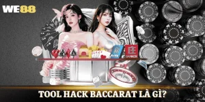 Tool hack Baccarat là gì? Hiểu để chiến thắng tại WE88