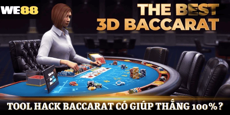 Sự thật: Tool hack baccarat có giúp thắng 100% không?